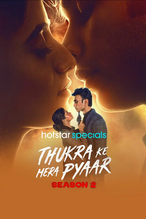 Download Thukra Ke Mera Pyaar (Season 2) Hindi-DD5.1 JioHotstar Web Series 480p | 720p | 1080p WEB-DL x264 – (S2.E1-16 Added)