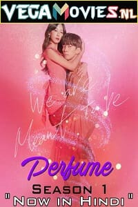 Download Perfume (2019) Season 1 Hindi Dubbed 480p [170MB] | 720p [550MB] WEB-DL