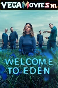 Welcome To Eden (2022) Season 1 Complete English Web Series