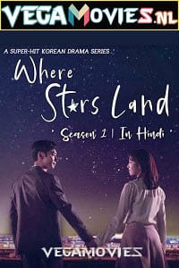 Where Stars Land Season 1 Hindi Dubbed Complete K Drama Series