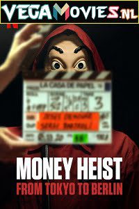 Money Heist From Tokyo To Berlin (2021) Season 1 Netflix Web Series