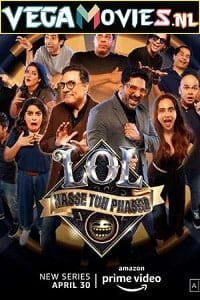Download LOL – Hasse Toh Phasse (2021) Season 1 Hindi Complete Amazon Prime WEB Series 480p | 720p HDRip