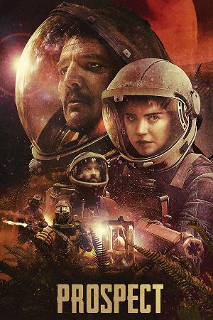 Download Prospect (2018) {English with Subtitles} Full Movie WEB-DL 480p [350MB] | 720p [750MB] | 1080p [1.6GB]